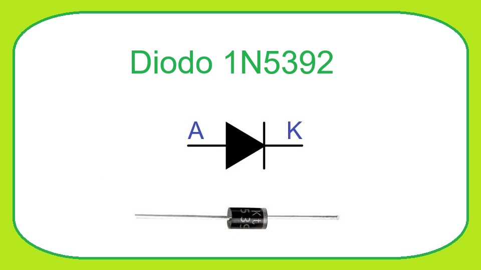 1N5392 - Diodo Rectificador