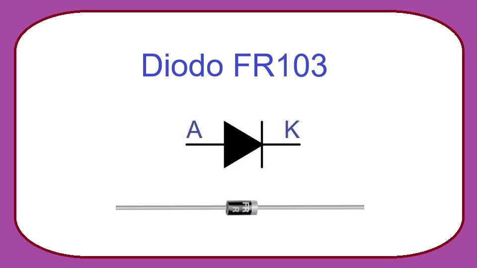 FR103 - Diodo de Recuperación Rápida