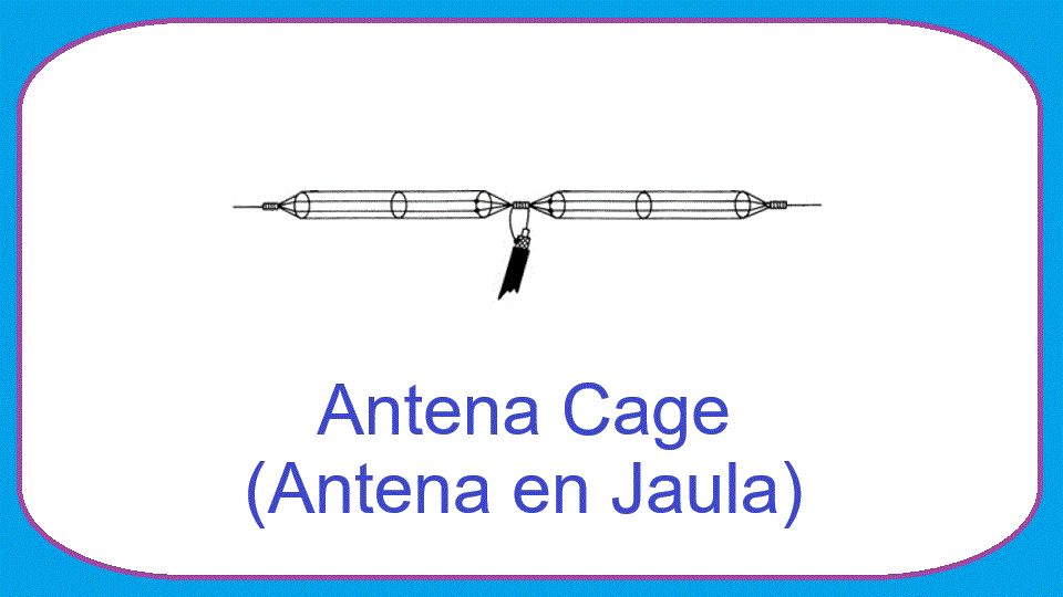 Antena Cage (Antena en Jaula)