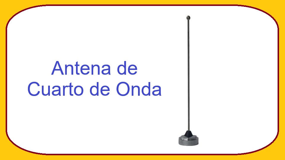 Antena de Cuarto de Onda