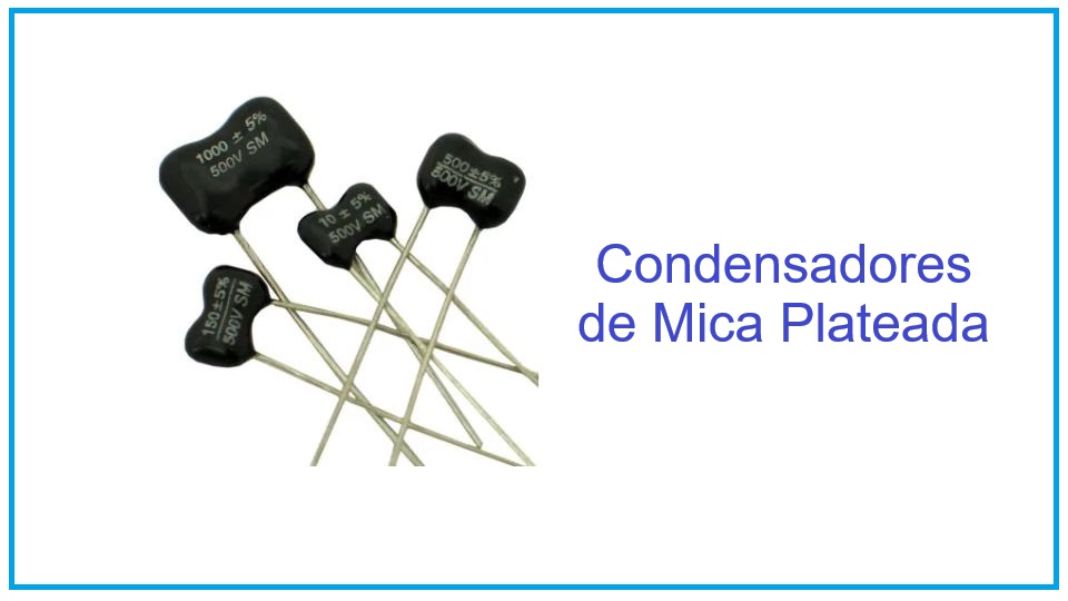 Condensadores de Mica Plateada