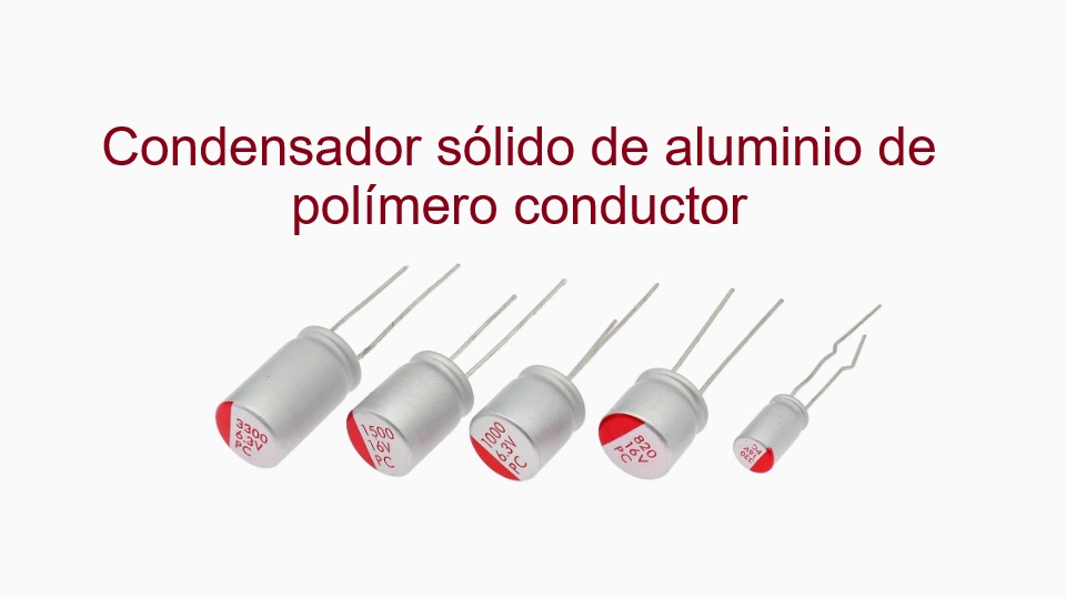 Condensadores de Polímero Conductivo